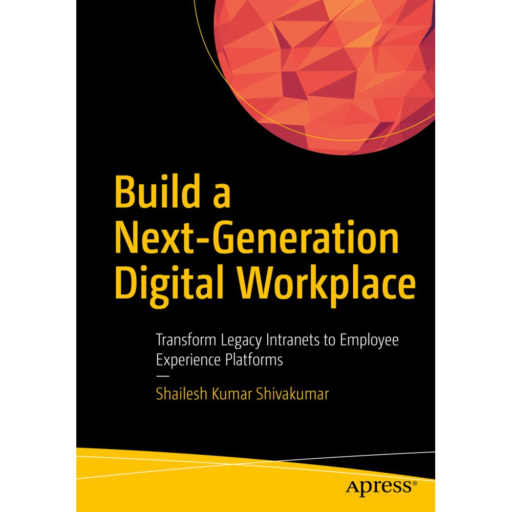 Build a Next-Generation Digital Workplace, Fachbücher von Shailesh Kumar Shivakumar