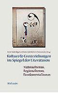 Produktbild Kulturelle Grenzziehungen im Spiegel der Literaturen: Nationalismus, Regionalismus, Fundamentalismus (Deutsch, 1998)