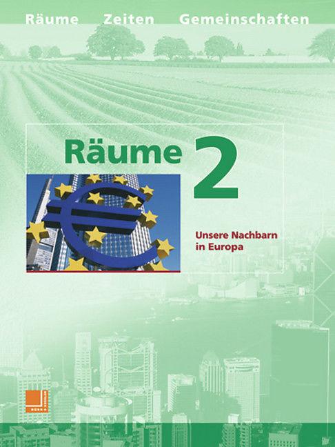 Produktbild Räume 2. Unsere Nachbarn in Europa. Schülerbuch (Deutsch, Karsten Paul)