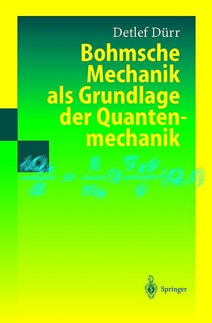 Produktbild Bohmsche Mechanik als Grundlage der Quantenmechanik (Deutsch, Detlef Dürr, 2012)