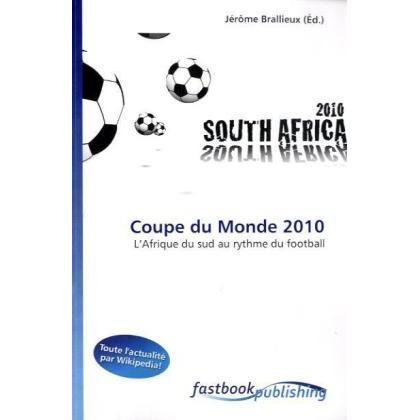 Coupe du Monde 2010, Ratgeber von Jérôme Brallieux