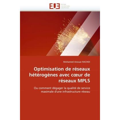 Optimisation de réseaux hétérogènes avec c ur de réseaux MPLS, Fachbücher