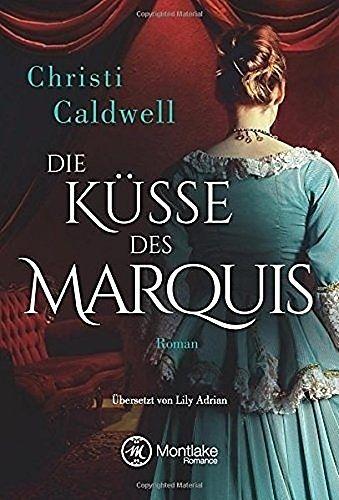 Produktbild Amazon Die Küsse des Marquis (Deutsch, Christi Caldwell, 2017)