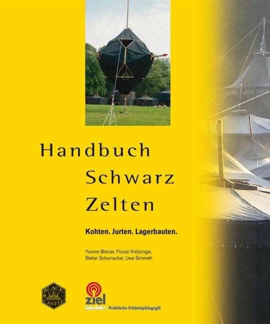 Produktbild Handbuch Schwarz Zelten (Deutsch, Florian Knötzinger, Stefan Schumacher, Uwe Simmeth, Yvonne Birkner, 2011)