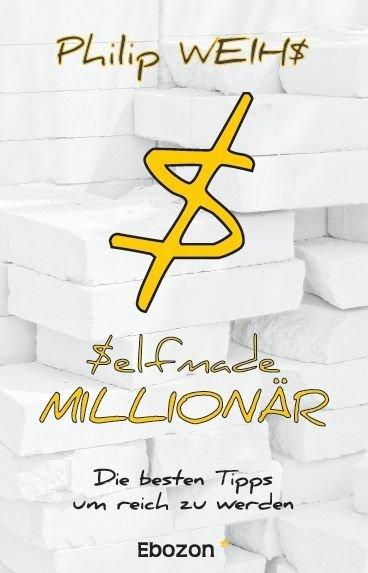 Produktbild Selfmade Millionär (Deutsch, Philip Weihs, 2016)