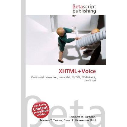 Thumbnail - XHTML+Voice, Fachbücher von Lambert M. Surhone, Miriam T. Timpledon, Susan F. Marseken
