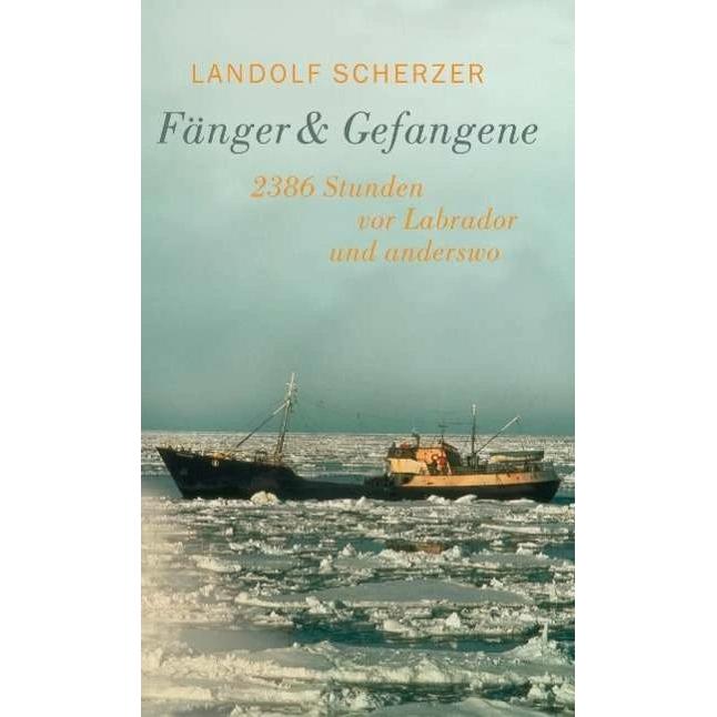 Fänger & Gefangene, Belletristik von Landolf Scherzer