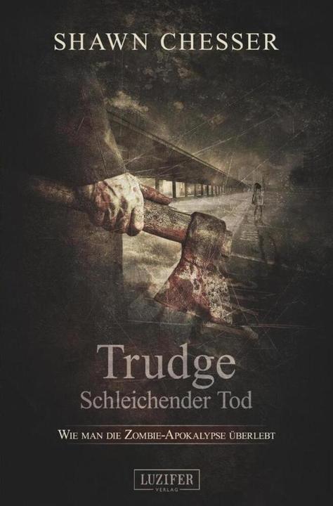 Produktbild Trudge - Schleichender Tod (Deutsch, Shawn Chesser, 2015)