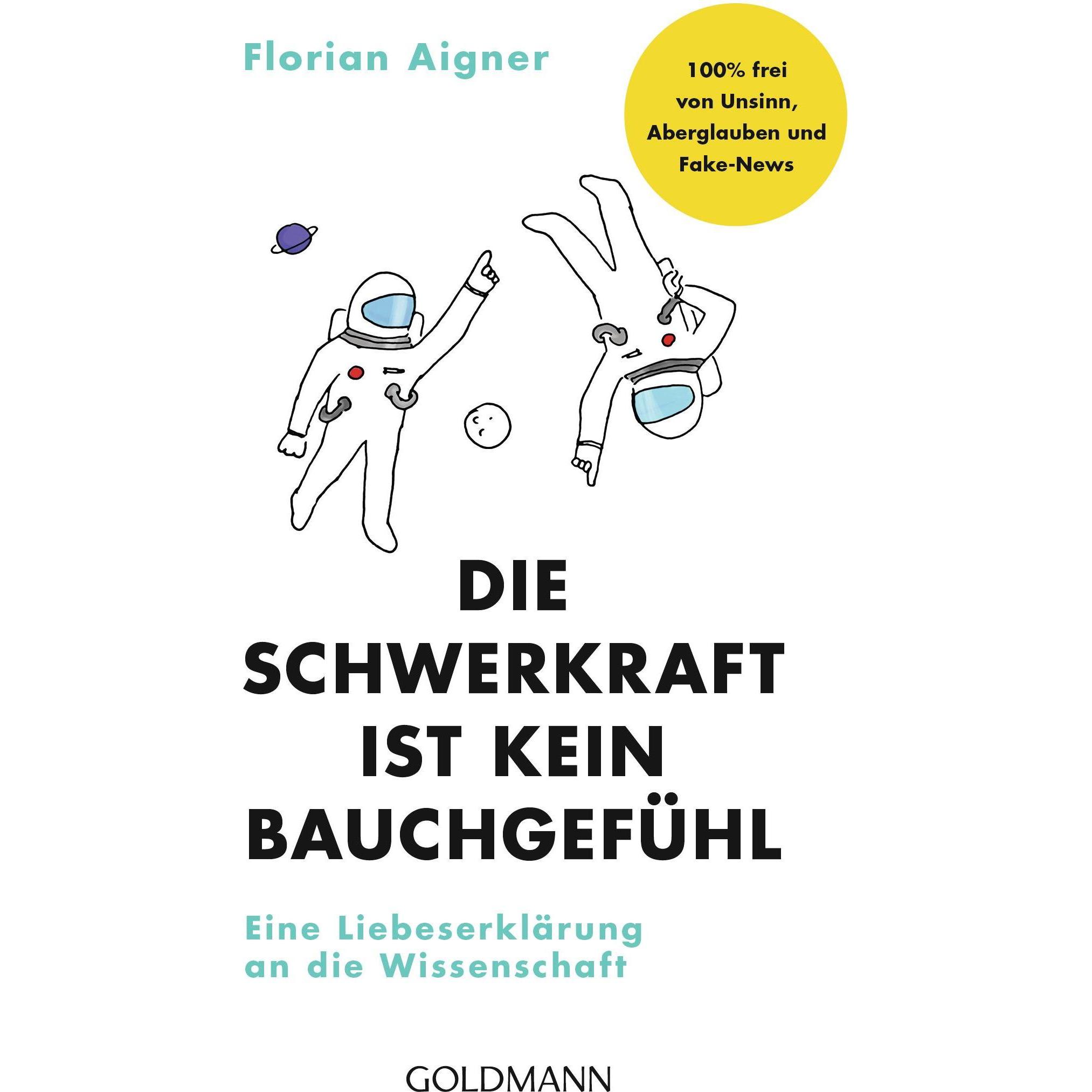 Die Schwerkraft ist kein Bauchgefühl, Fachbücher von Florian Aigner