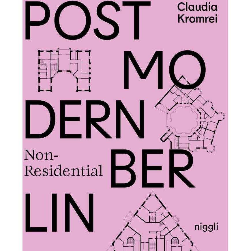 Postmodern Non-Residential Berlin, Sachbücher von Claudia Kromrei