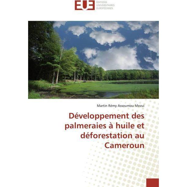 Développement des palmeraies à huile et déforestation au Cameroun, Fachbücher von Martin R. Assoumou Mezui