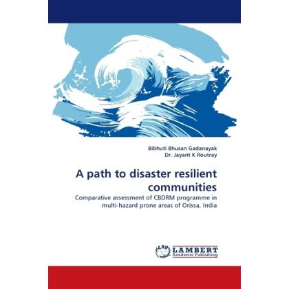 Thumbnail - A path to disaster resilient communities, Fachbücher von Jayant K. Routray, Bibhuti Bhusan Gadanayak