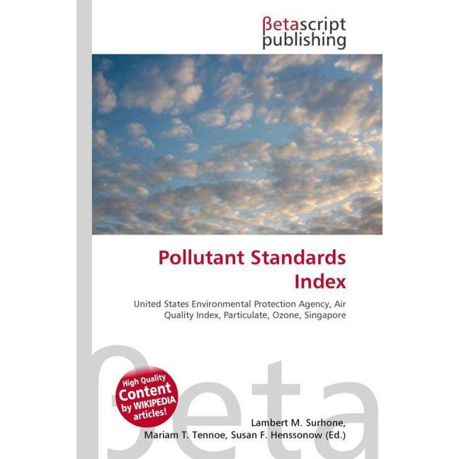 Pollutant Standards Index, Fachbücher von Lambert M. Surhone, Miriam T. Timpledon, Susan F. Marseken