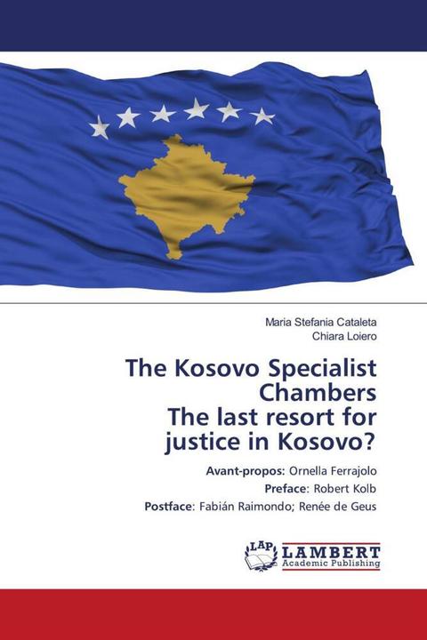 Produktbild The Kosovo Specialist Chambers The last resort for justice in Kosovo? (Maria Stefania Cataleta, Chiara Loiero, 2021)