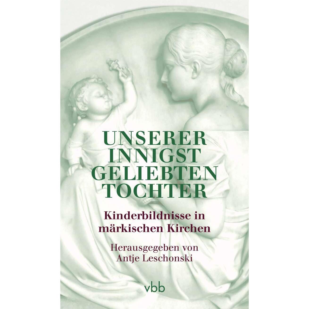 Unserer innigst geliebten Tochter, Fachbücher von Antje Leschonski