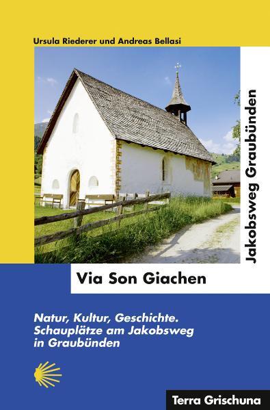 Produktbild Via Son Giachen - Jakobsweg Graubünden (Deutsch, Andreas Bellasi, 2008)
