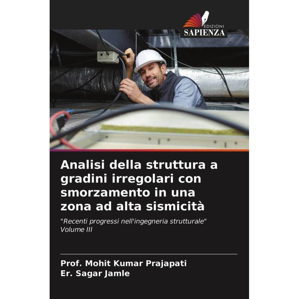 Analisi della struttura a gradini irregolari con smorzamento in una zona ad alta sismicità, Fachbücher von Prof. Mohit K...