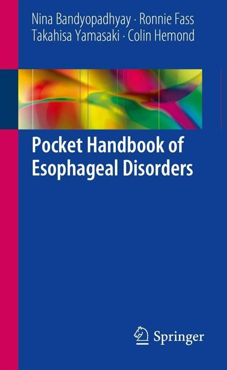 Produktbild Pocket Handbook of Esophageal Disorders (Englisch, Colin Hemond, Nina Bandyopadhyay, Ronnie Fass, Takahisa Yamasaki, 2018)