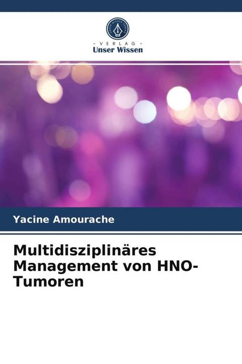 Produktbild Multidisziplinäres Management von HNO-Tumoren (Yacine Amourache, 2021)