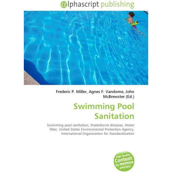 Swimming Pool Sanitation, Fachbücher von Frederic P. Miller, Agnes F. Vandome, John McBrewster