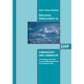 Dreitzel, H: Reflexive Sinnlichkeit III: Lebenskunst und Leb, Fachbücher von Hans P., Stelzer-Dreitzel