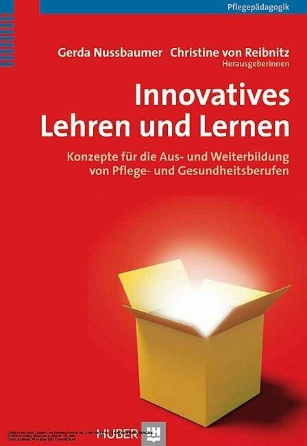 Produktbild Innovatives Lehren und Lernen (Deutsch, Anette Harbord, Angelika Abt-Zegelin, Christine von Reibnitz, Claudia Schlegel, Dietmar Hegeholz, Gerda Nussbaumer, Liliane Ochsner Oberarzbacher, Vreni Frei Blatter, 2008)