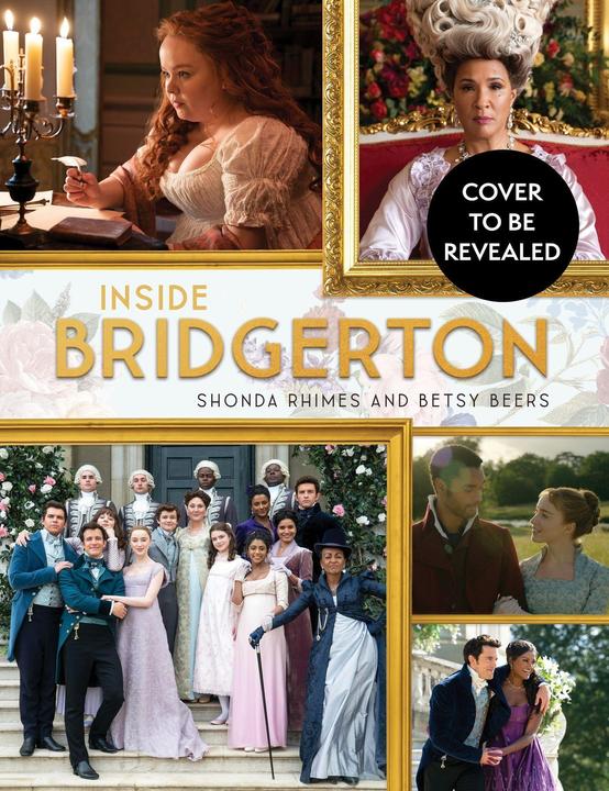 Produktbild Inside Bridgerton (Englisch, Betsy, Rhimes Shonda Beers, 2022)