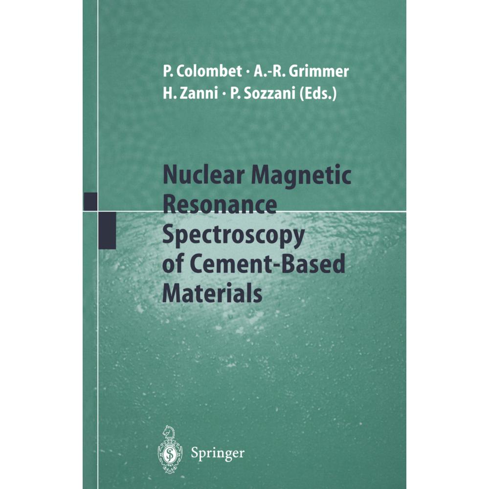 Nuclear Magnetic Resonance Spectroscopy of Cement-Based Materials, Fachbücher von Pierre Colombet, Piero Sozzani, Helene...
