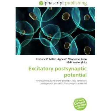 Excitatory postsynaptic potential, Fachbücher von Frederic P. Miller, Agnes F. Vandome, John McBrewster