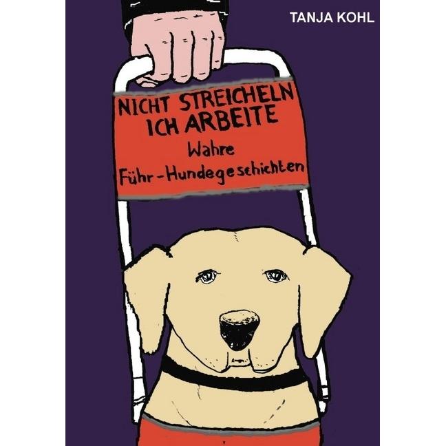 Nicht streicheln, ich arbeite, Belletristik von Tanja Kohl