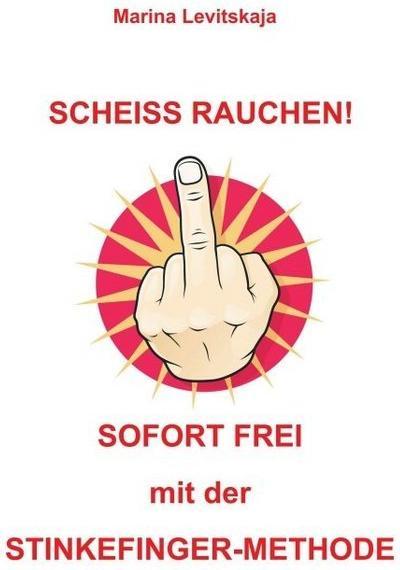 Produktbild Scheiss Rauchen! (Deutsch, 2016)
