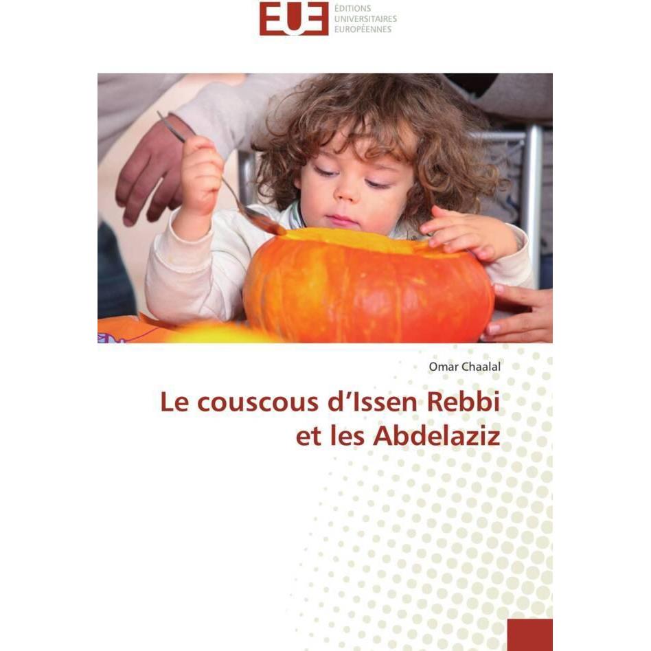 Le couscous d'Issen Rebbi et les Abdelaziz, Fachbücher von Omar Chaalal
