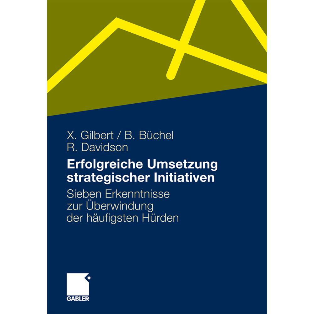 Erfolgreiche Umsetzung strategischer Initiativen, Fachbücher von Bettina Büchel, Xavier Gilbert, Rhoda Davidson