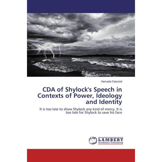 CDA of Shylock's Speech in Contexts of Power, Ideology and Identity, Fachbücher von Hamada Dawood