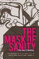 Produktbild The Mask of Sanity: An Attempt to Clarify Some Issues about the So-Called Psychopathic Personality (Englisch, 2015)