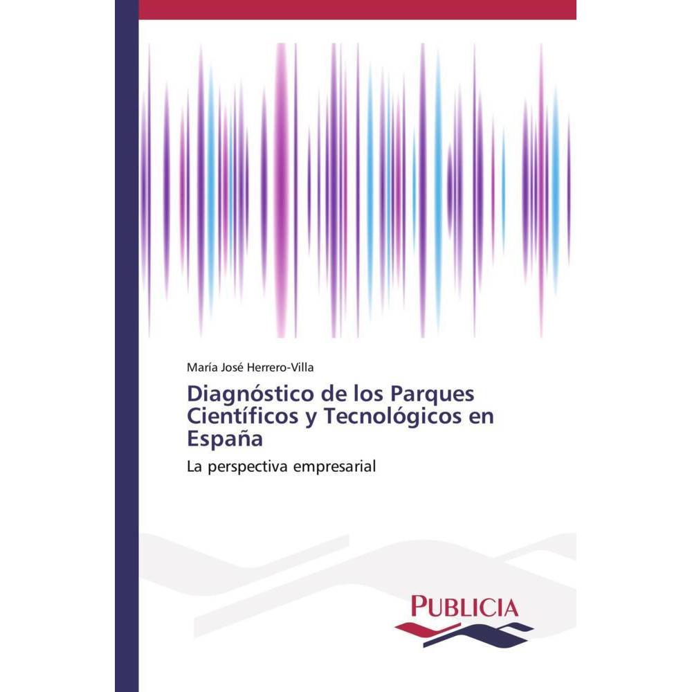 Diagnóstico de los Parques Científicos y Tecnológicos en España, Fachbücher von María José Herrero-Villa