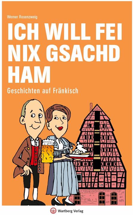 Produktbild Ich will fei nix gsachd ham (Deutsch, Werner Rosenzweig, 2018)