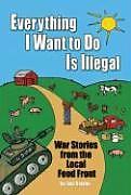 Produktbild Everything I Want to Do is Illegal (Englisch, Joel Salatin, 2007)