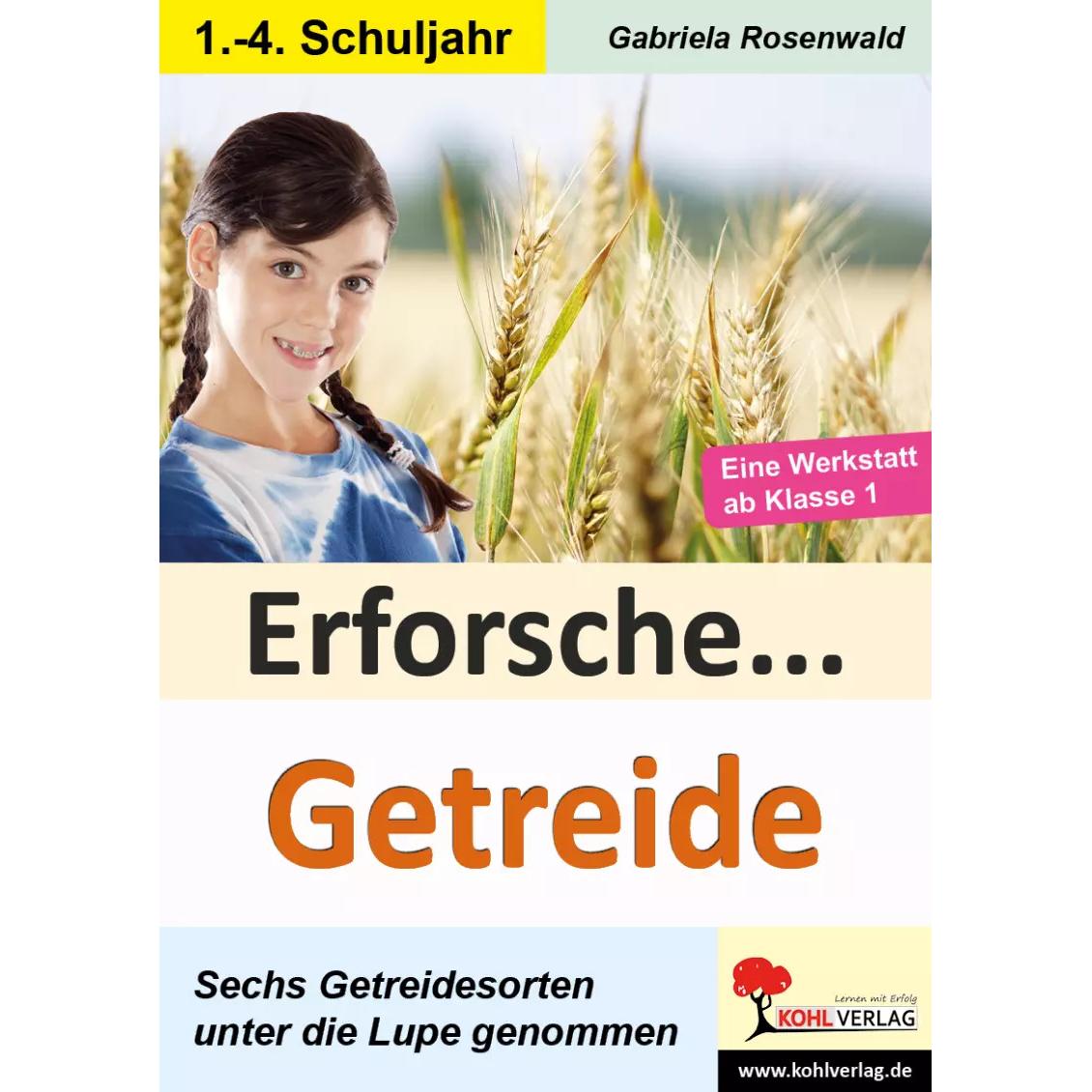 Thumbnail - Erforsche... Getreide, Schulbücher von Gabriela Rosenwald