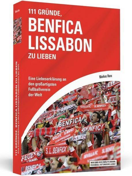 Produktbild 111 Gründe, Benfica Lissabon zu lieben (Deutsch, Markus Horn, 2018)