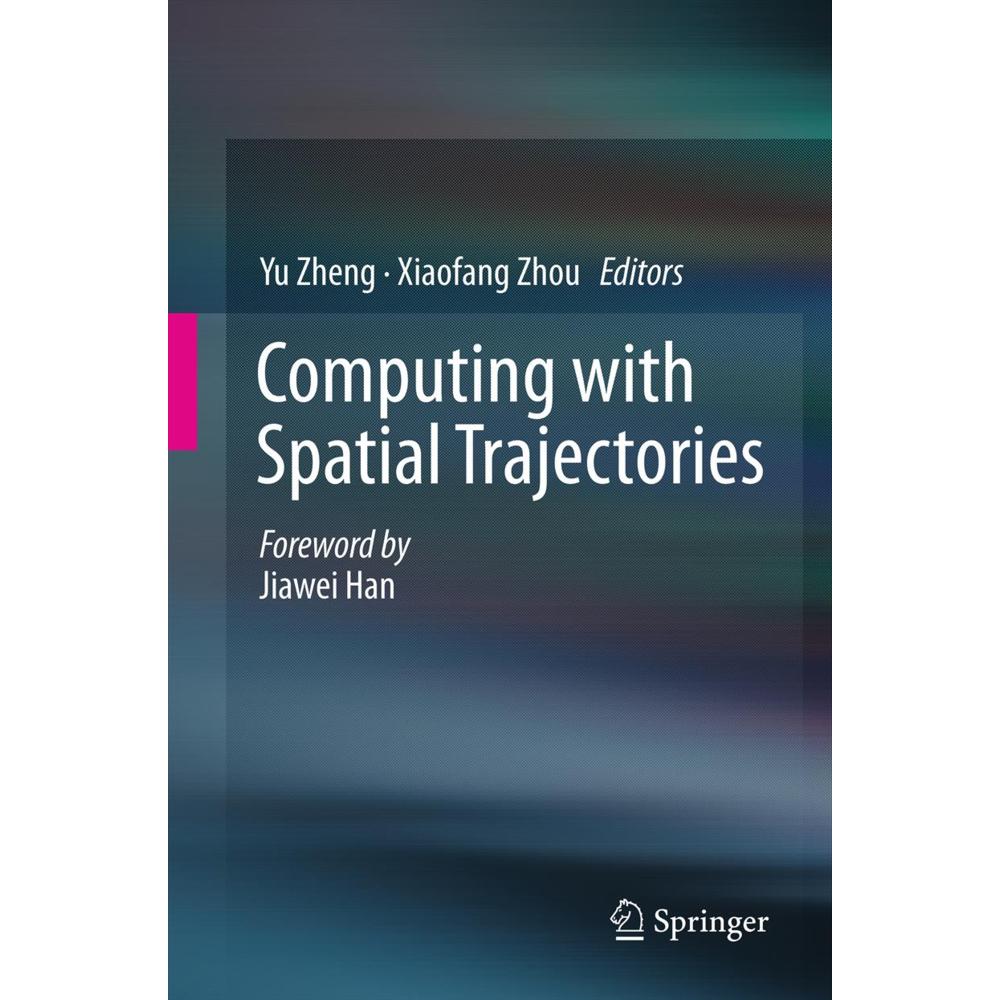 Computing with Spatial Trajectories, Fachbücher von Yu Zheng, Xiaofang Zhou