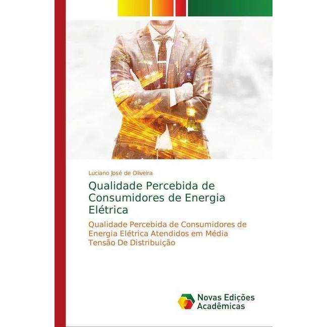 Qualidade Percebida de Consumidores de Energia Elétrica, Fachbücher von Luciano José de Oliveira
