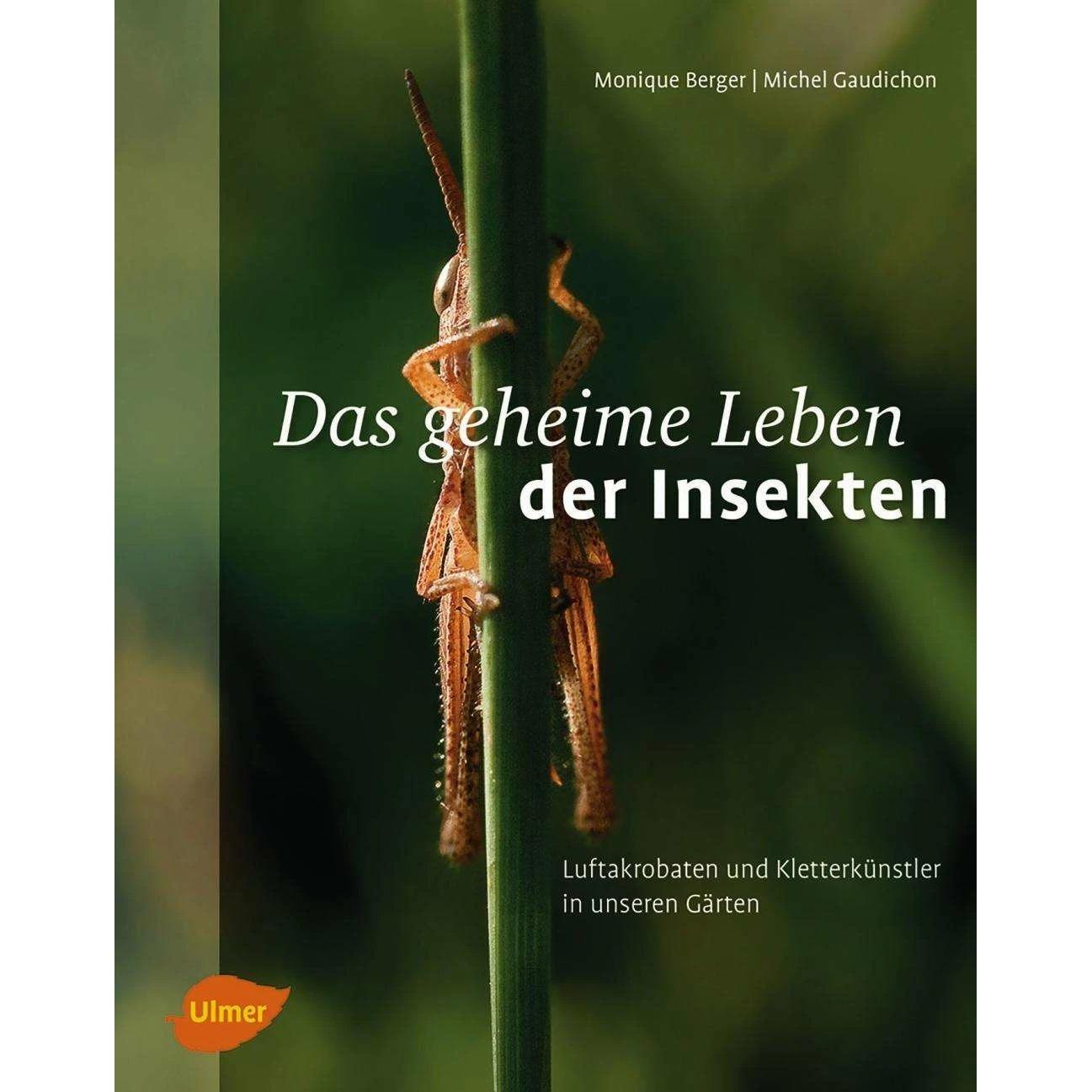 Das geheime Leben der Insekten, Fachbücher von Monique Berger Michel Gaudichon