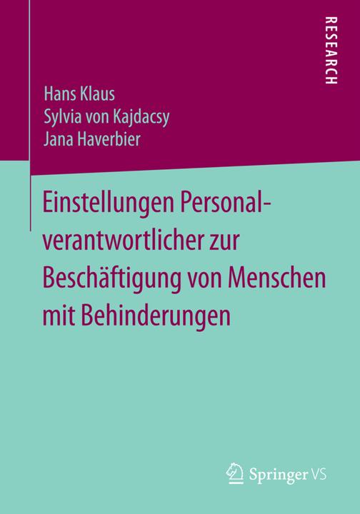 Produktbild Einstellungen Personalverantwortlicher zur Beschäftigung von Menschen mit Behinderungen (Deutsch, Hans Klaus, Jana Haverbier, Sylvia von Kajdacsy, 2015)