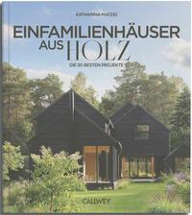 Image du produit Die besten Einfamilienhäuser aus Holz (Allemand, Katharina Matzig, 2024)