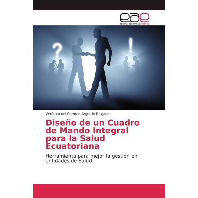 Diseño de un Cuadro de Mando Integral para la Salud Ecuatoriana, Fachbücher von Verónica del Carmen Arguello Delgado