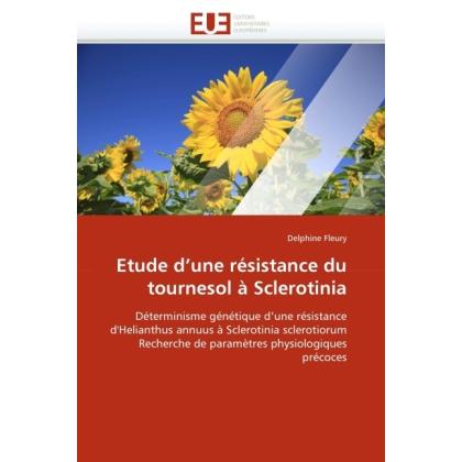 Etude d'une résistance du tournesol à Sclerotinia, Fachbücher von Delphine Fleury