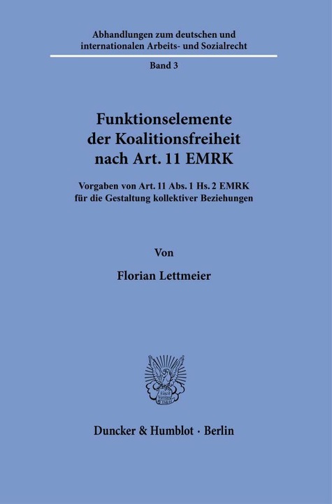 Produktbild Funktionselemente der Koalitionsfreiheit nach Art. 11 EMRK. (Deutsch, Florian Lettmeier, 2021)