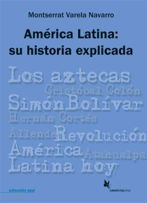 Produktbild América Latina: su historia explicada (Deutsch, Montserrat Varela Navarro, 2010)