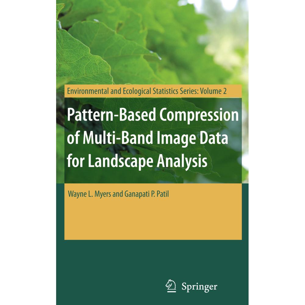 Pattern-Based Compression of Multi-Band Image Data for Landscape Analysis, Fachbücher von Wayne L. Myers, Ganapati P. Pa...